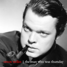 Orson Welles performs "The Man Who Was Thursday"
