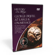 History on Stage: George Orwell at Large & on Stage
